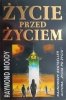 ŻYCIE PRZED ŻYCIEM - Raymond Moody